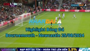 Highlight Bóng Đá Bournemouth - Newcastle 25/08/2024