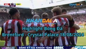 Highlight Bóng Đá Brentford - Crystal Palace 18/08/2024