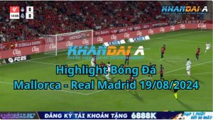 Highlight Bóng Đá Mallorca - Real Madrid 19/08/2024