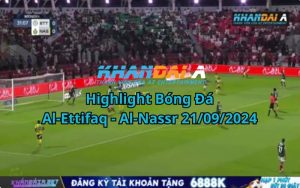 Highlight Bóng Đá Al-Ettifaq - Al-Nassr 21/09/2024