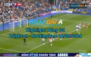 Highlight Bóng Đá Brighton - Nottingham 22/09/2024