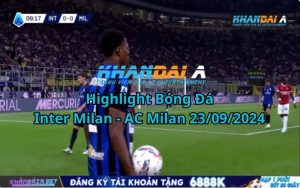 Highlight Bóng Đá Inter Milan - AC Milan 23/09/2024