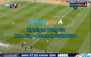 Highlight Bóng Đá Man City - Arsenal 22/09/2024