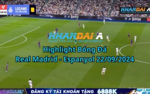 Highlight Bóng Đá Real Madrid - Espanyol 22/09/2024