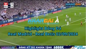 Highlight Bóng Đá Real Madrid - Real Betis 02/09/2024