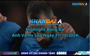 Highlight Bóng Đá Anh Và Hy Lạp Ngày 11/10/2024