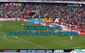 Highlight Bóng Đá Arsenal Và Southampton 05/10/2024