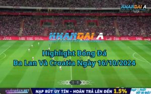 Highlight Bóng Đá Ba Lan Và Croatia Ngày 16/10/2024