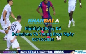 Highlight Bóng Đá Barcelona Và Young Boys Ngày 02/10/2024