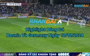 Highlight Bóng Đá Bosnia Và Germany Ngày 12/10/2024