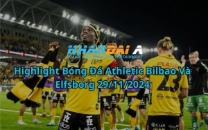 Highlight Bóng Đá Athletic Bilbao Và Elfsborg 29/11/2024