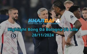 Highlight Bóng Đá Bologna Và Lille 28/11/2024