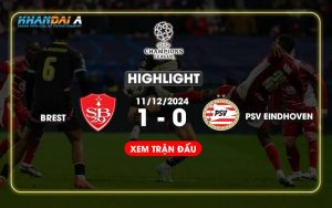 Highlight Bóng Đá Brest Và PSV Eindhoven 11/12/2024