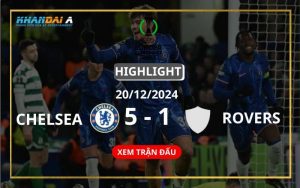 Highlight Bóng Đá Chelsea Và Shamrock Rovers 20/12/2024