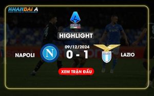 Highlight Bóng Đá Napoli Và Lazio 09/12/2024