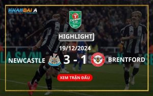 Highlight Bóng Đá Newcastle United Và Brentford 19/12/2024