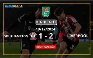 Highlight Bóng Đá Southampton Và Liverpool 19/12/2024