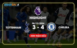 Highlight Bóng Đá Tottenham Hotspur Và Chelsea 08/12/2024