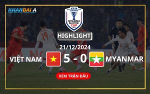 Highlight Bóng Đá Việt Nam Và Myanmar 21/12/2024