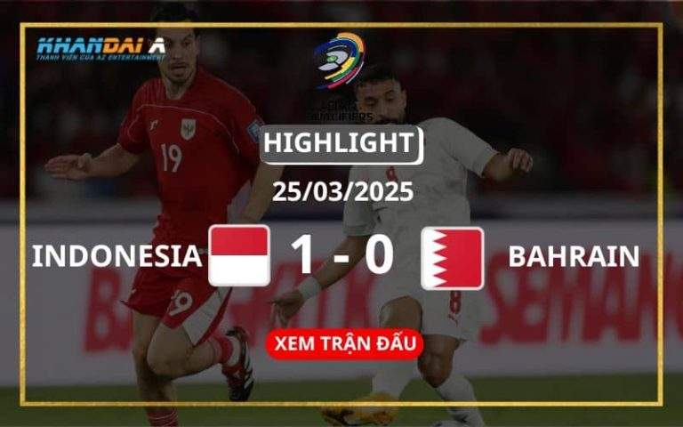 Highlight Bóng Đá Indonesia Vs Bahrain 25/03/2025