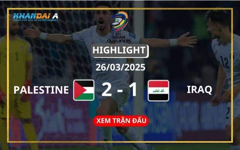 Highlight Bóng Đá Palestine Vs Iraq 26/03/2025