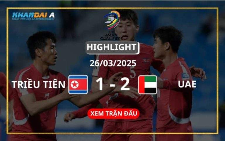 Highlight Bóng Đá Triều Tiên Vs United Arab Emirates 26/03/2025