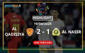 Highlight Bóng Đá Al Qadisiya Vs Al Nassr 19/04/2025