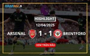 Highlight Bóng Đá Arsenal Vs Brentford 12/04/2025