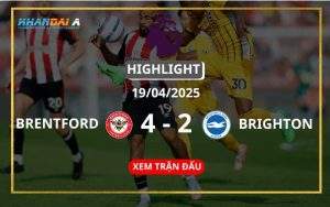 Highlight Bóng Đá Brentford Vs Brighton & Hove 19/04/2025