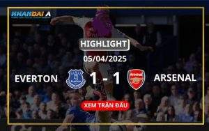 Highlight Bóng Đá Everton Vs Arsenal 05/04/2025