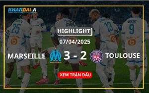Highlight Bóng Đá Marseille Vs Toulouse 07/04/2025