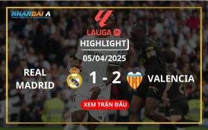 Highlight Bóng Đá Real Madrid Vs Valencia 05/04/2025