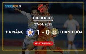 Highlight Bóng Đá SHB Đà Nẵng Vs Thanh Hóa 27/04/2025
