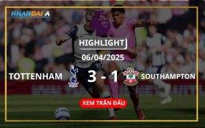 Highlight Bóng Đá Tottenham Vs Southampton 06/04/2025