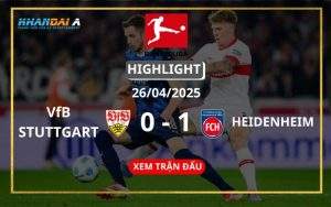 Highlight Bóng Đá VfB Stuttgart Vs Heidenheim 26/04/2025
