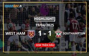 Highlight Bóng Đá West Ham Vs Southampton 19/04/2025
