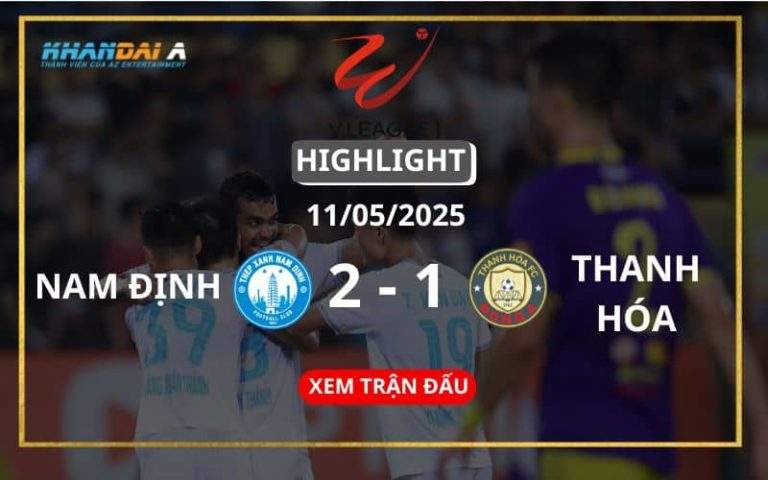 Highlight Bóng Đá Nam Định Vs Thanh Hóa 11/05/2025