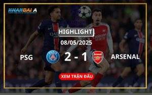 Highlight Bóng Đá Paris Saint-Germain Vs Arsenal 08/05/2025