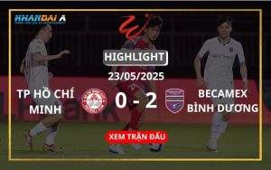 Highlight Bóng Đá TP Hồ Chí Minh Vs Becamex Bình Dương 23/05/2025