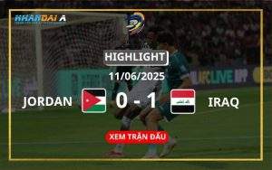 Highlight Bóng Đá Jordan Vs Iraq 11/06/2025