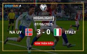 Highlight Bóng Đá Na Uy Vs Italy 07/06/2025